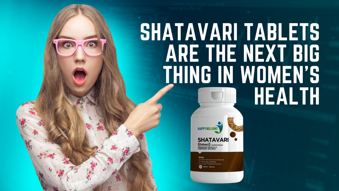 Why Shatavari Tablets Are the Next Big Thing in Women's Health