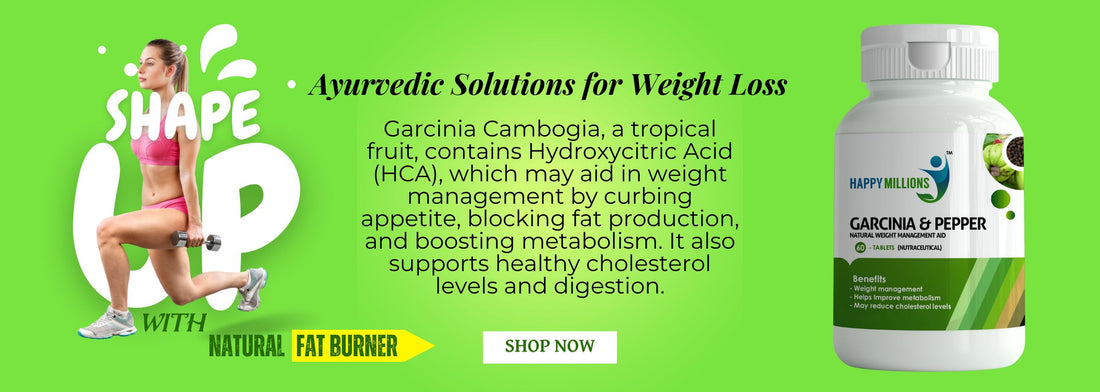 Ayurvedic Supplement for Weight Loss: How Garcinia Cambogia Can Help You