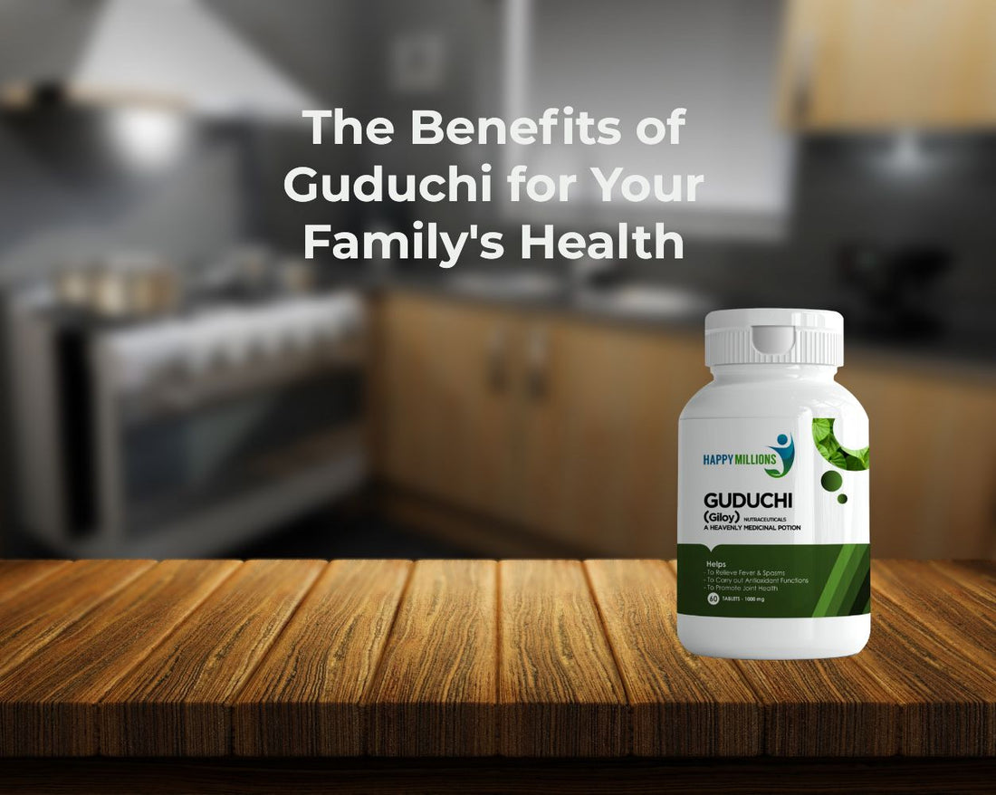 The Benefits of Guduchi for Your Family's Health