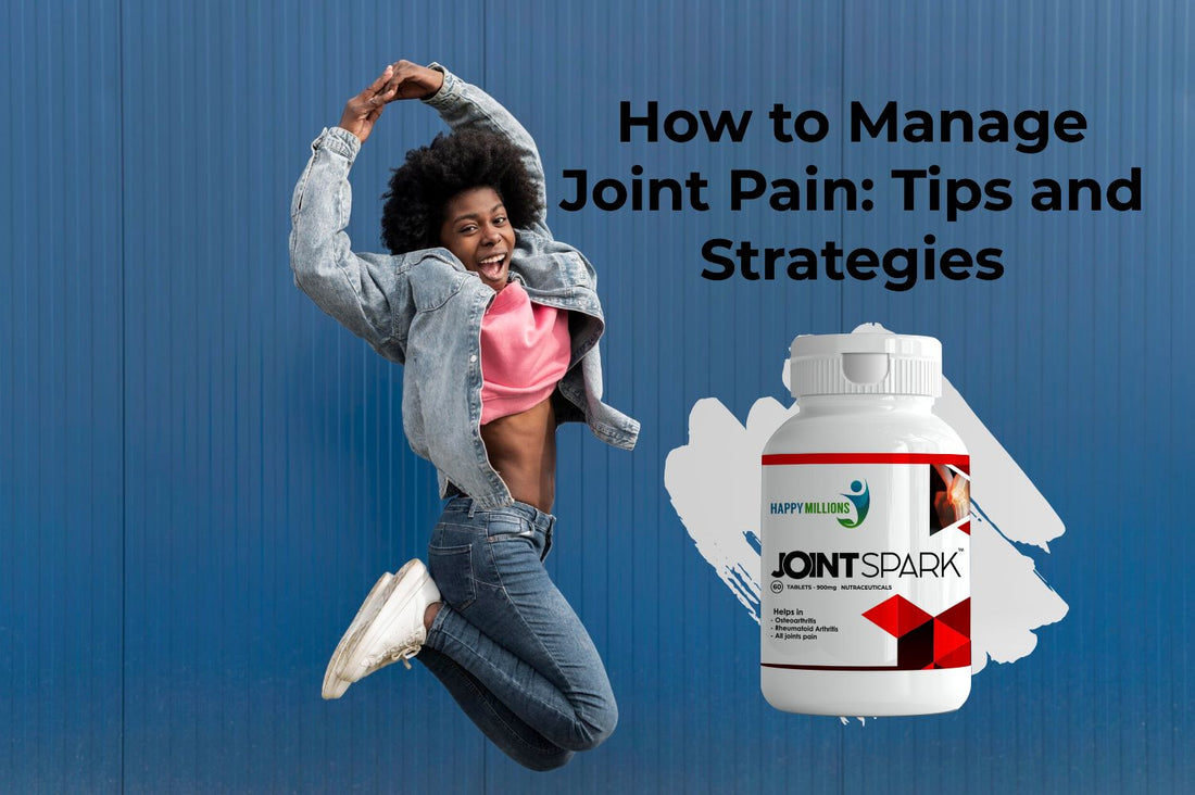 How to Manage Joint Pain: Tips and Strategies